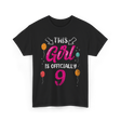 This Girl Is Officially 9 Birthday T-Shirt - Black