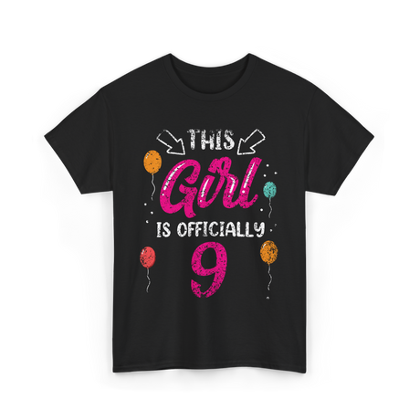 This Girl Is Officially 9 Birthday T-Shirt - Black