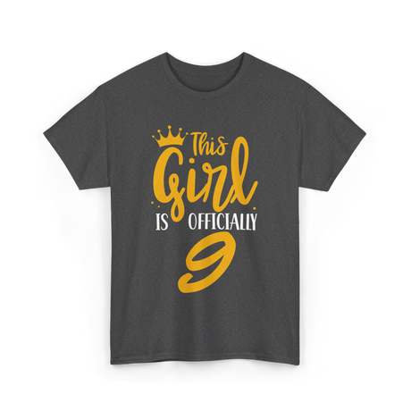 This Girl Is Officially 9 Birthday T-Shirt - Dark Heather