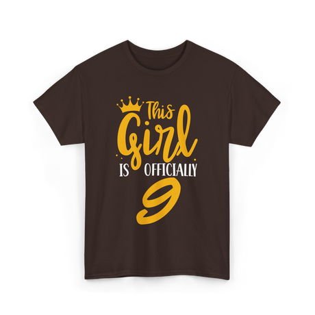 This Girl Is Officially 9 Birthday T-Shirt - Dark Chocolate