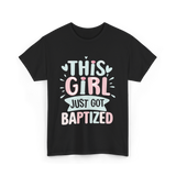 This Girl Just Baptized Baptism T-Shirt - Black