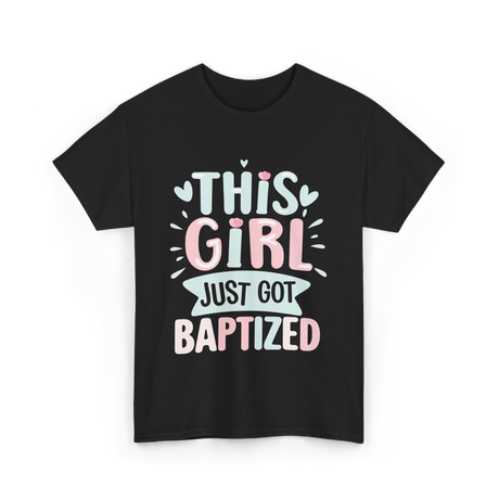 This Girl Just Baptized Baptism T-Shirt - Black