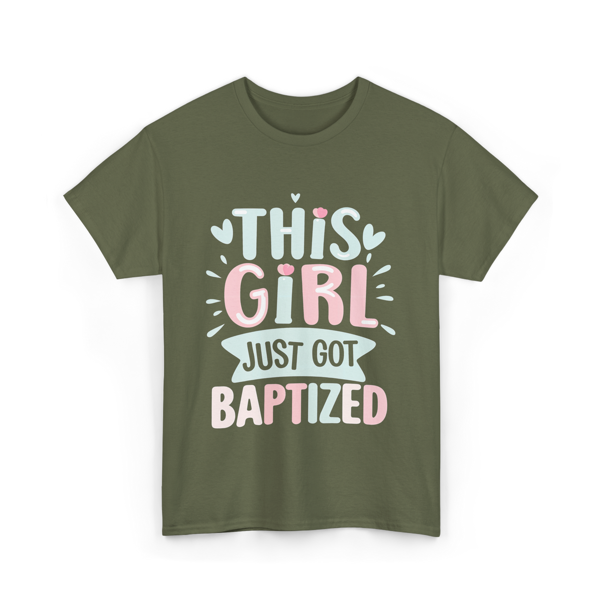 This Girl Just Baptized Baptism T-Shirt - Military Green