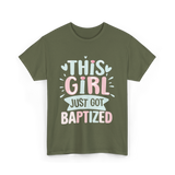 This Girl Just Baptized Baptism T-Shirt - Military Green