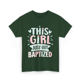 This Girl Just Baptized Baptism T-Shirt - Forest Green