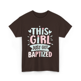 This Girl Just Baptized Baptism T-Shirt - Dark Chocolate