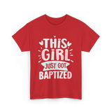 This Girl Just Baptized Baptism T-Shirt - Red