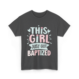 This Girl Just Baptized Baptism T-Shirt - Dark Heather