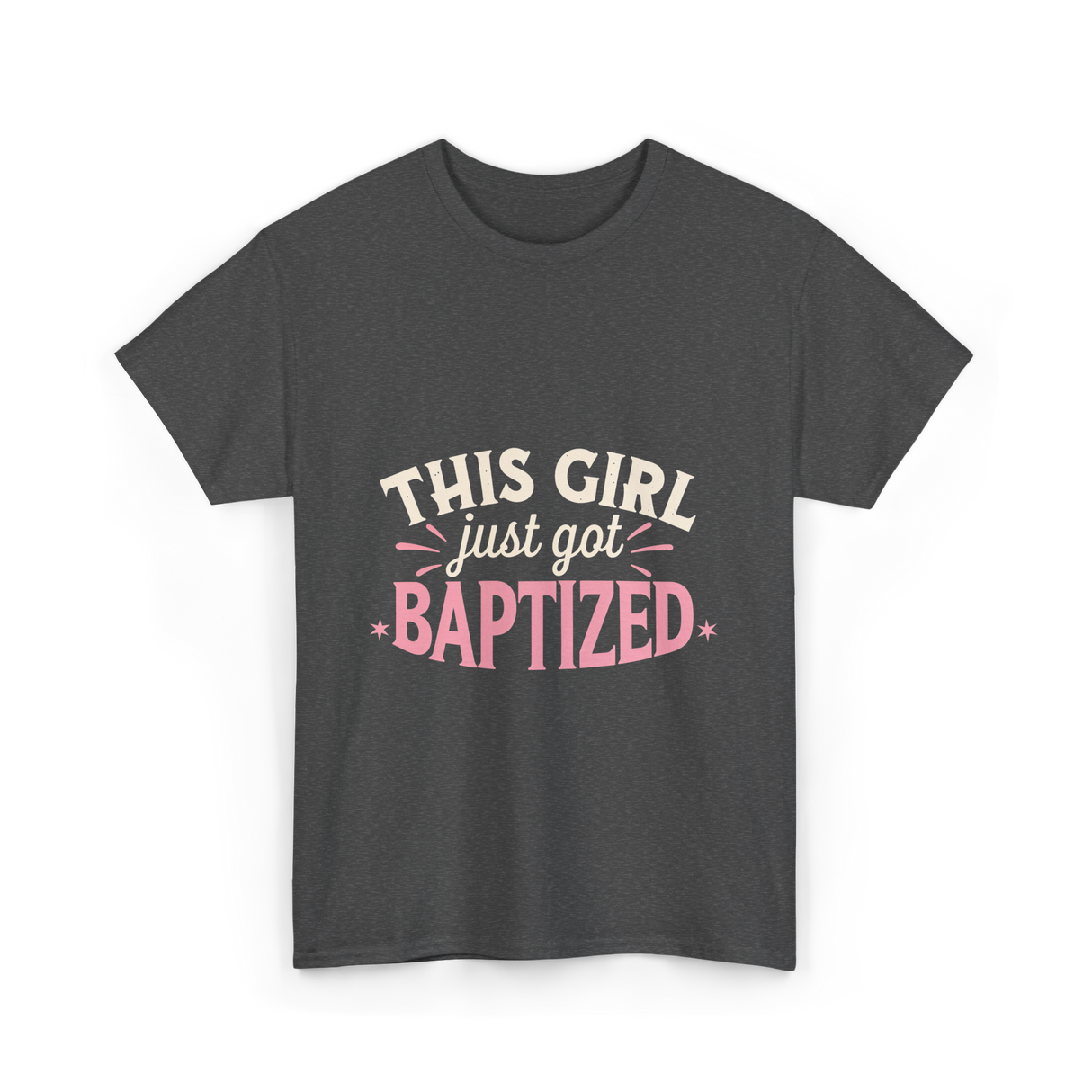 This Girl Just Got Baptized Baptism T-Shirt - Dark Heather