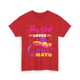 This Girl Loves Cinco De Mayo Fiesta T-Shirt - Red