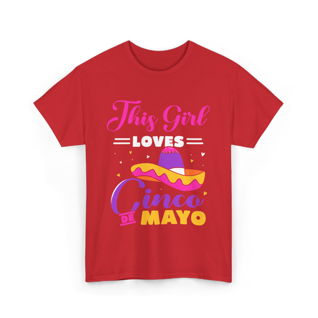 This Girl Loves Cinco De Mayo Fiesta T-Shirt - Red