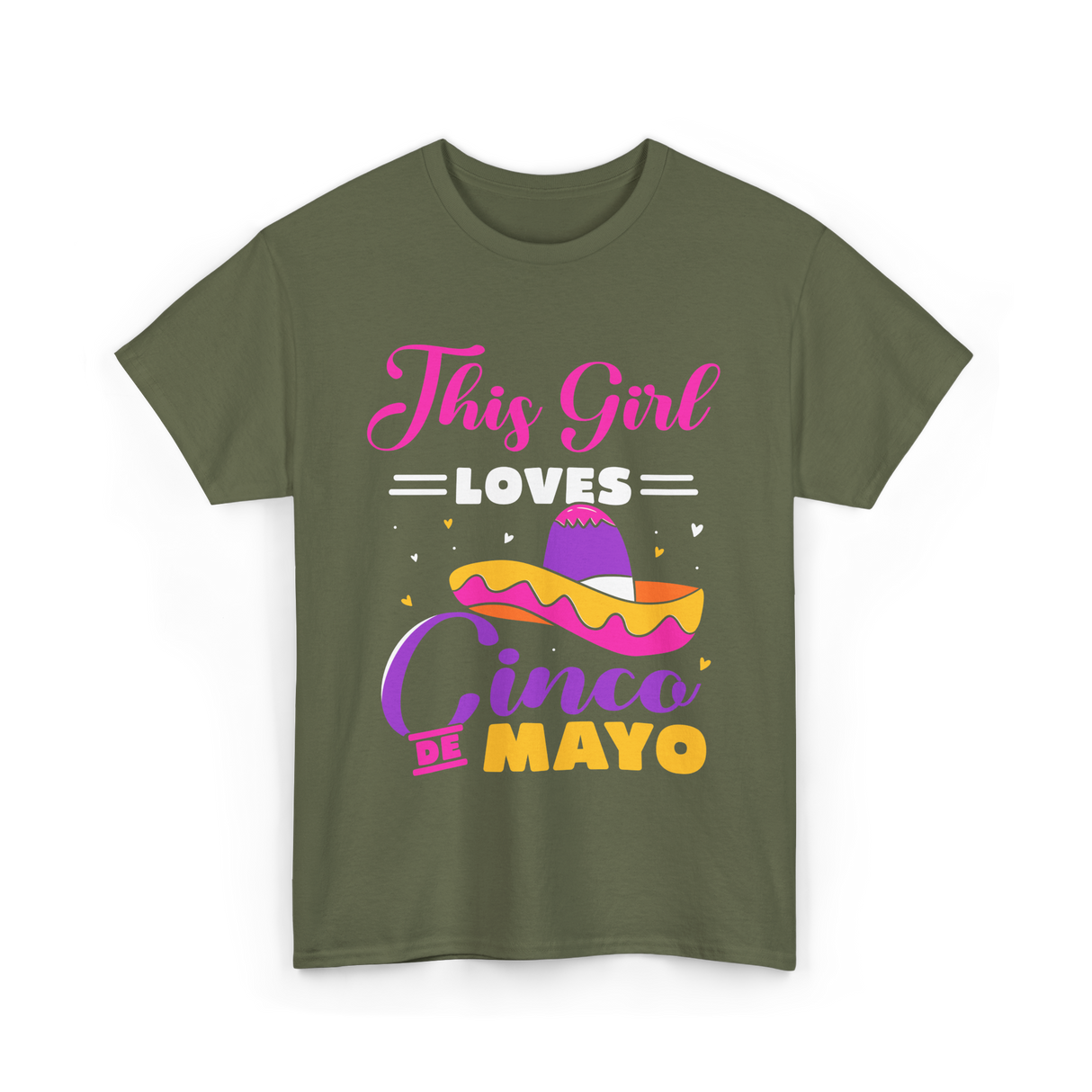 This Girl Loves Cinco De Mayo Fiesta T-Shirt - Military Green