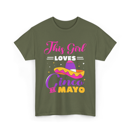 This Girl Loves Cinco De Mayo Fiesta T-Shirt - Military Green