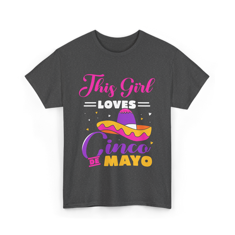 This Girl Loves Cinco De Mayo Fiesta T-Shirt - Dark Heather