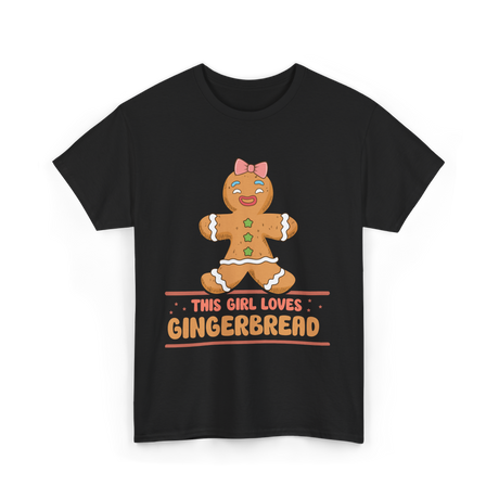 This Girl Loves Gingerbread T-Shirt - Black