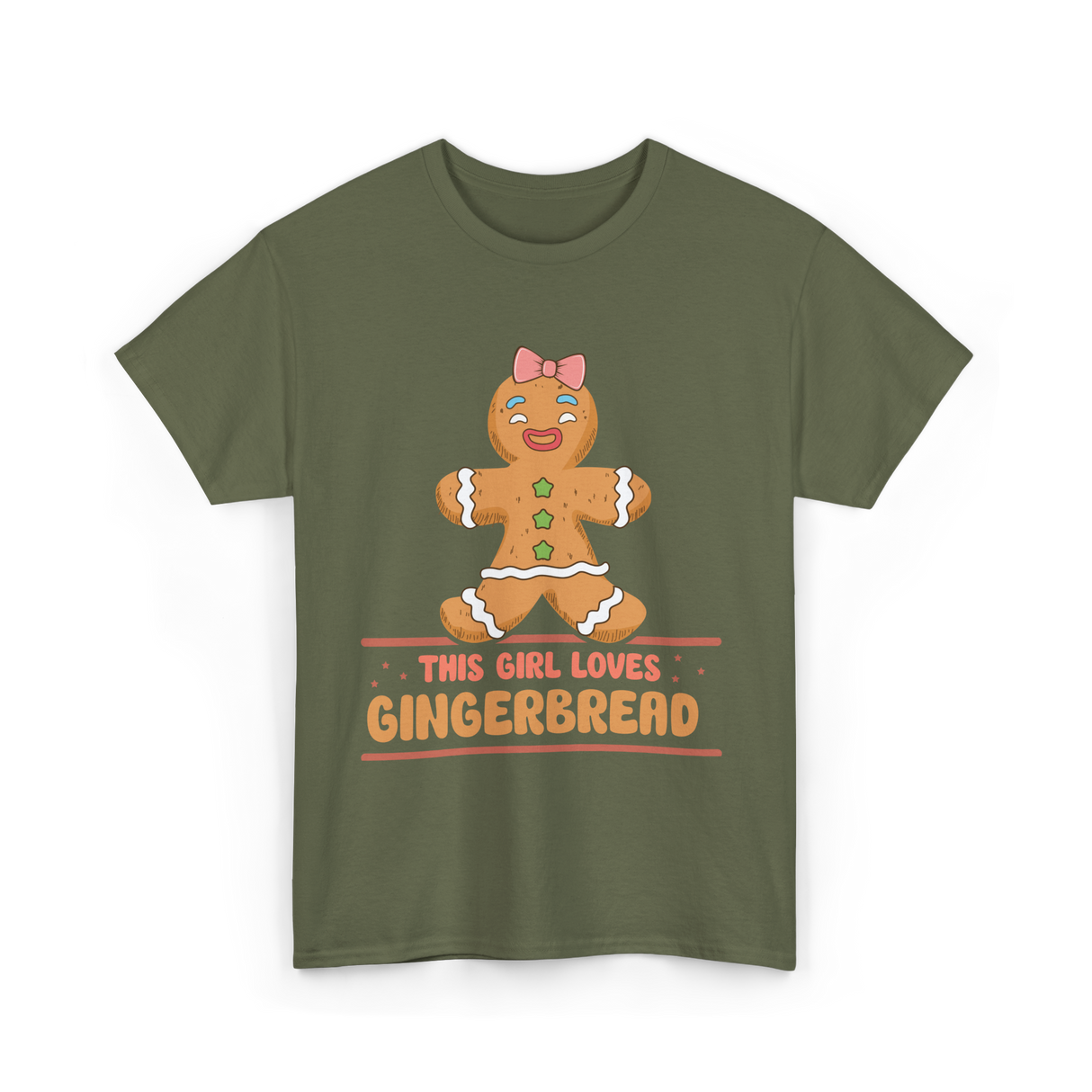 This Girl Loves Gingerbread T-Shirt - Military Green