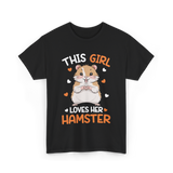 This Girl Loves Hamster Hamsters T-Shirt - Black