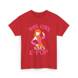 This Girl Loves K-Pop Music T-Shirt - Red