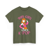 This Girl Loves K-Pop Music T-Shirt - Military Green