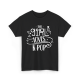 This Girl Loves K-Pop T-Shirt - Black