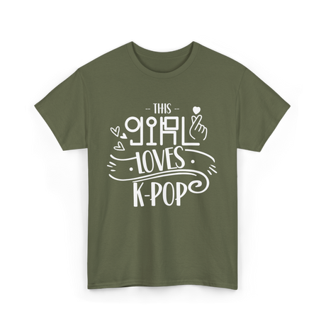 This Girl Loves K-Pop T-Shirt - Military Green