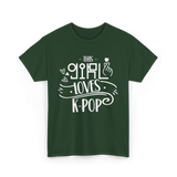 This Girl Loves K-Pop T-Shirt - Forest Green