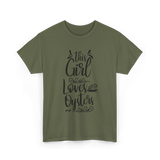 This Girl Loves Oysters Shucker T-Shirt - Military Green