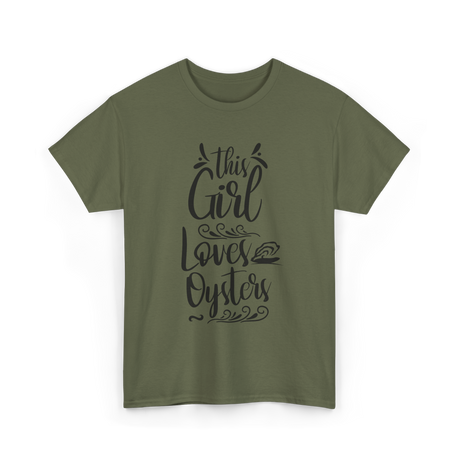 This Girl Loves Oysters Shucker T-Shirt - Military Green