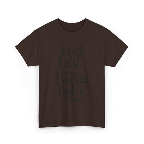 This Girl Loves Oysters Shucker T-Shirt - Dark Chocolate