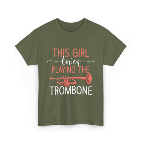 This Girl Loves Trombone Music T-Shirt - Military Green