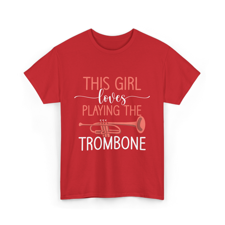 This Girl Loves Trombone Music T-Shirt - Red