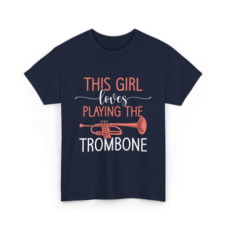 This Girl Loves Trombone Music T-Shirt - Navy