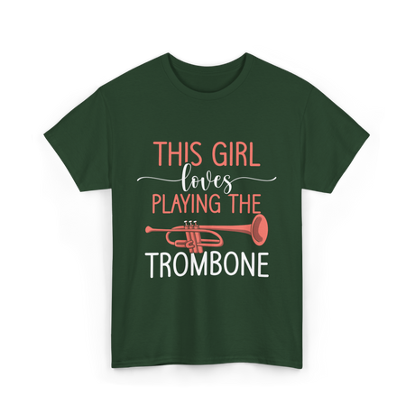 This Girl Loves Trombone Music T-Shirt - Forest Green