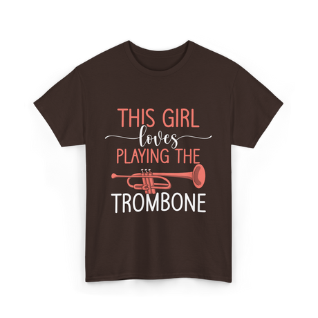 This Girl Loves Trombone Music T-Shirt - Dark Chocolate