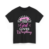 This Girl Loves Wrestling T-Shirt - Black