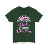 This Girl Loves Wrestling T-Shirt - Forest Green