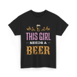 This Girl Needs Beer Beer Lover T-Shirt - Black