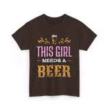 This Girl Needs Beer Beer Lover T-Shirt - Dark Chocolate