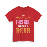 This Girl Needs Beer Beer Lover T-Shirt - Red