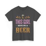 This Girl Needs Beer Beer Lover T-Shirt - Dark Heather