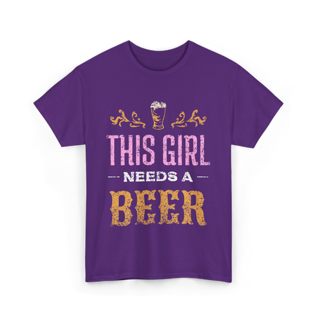 This Girl Needs Beer Beer Lover T-Shirt - Purple