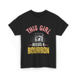 This Girl Needs Bourbon T-Shirt - Black