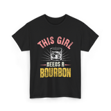 This Girl Needs Bourbon T-Shirt - Black