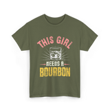 This Girl Needs Bourbon T-Shirt - Military Green