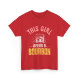 This Girl Needs Bourbon T-Shirt - Red