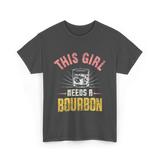 This Girl Needs Bourbon T-Shirt - Dark Heather