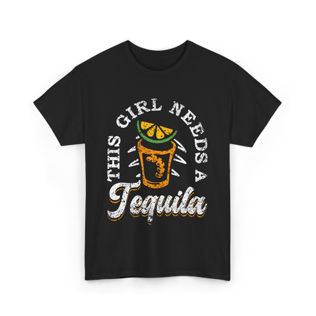 This Girl Needs Tequila Drink T-Shirt - Black