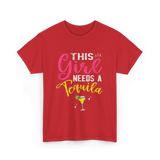 This Girl Needs Tequila Drink T-Shirt - Red
