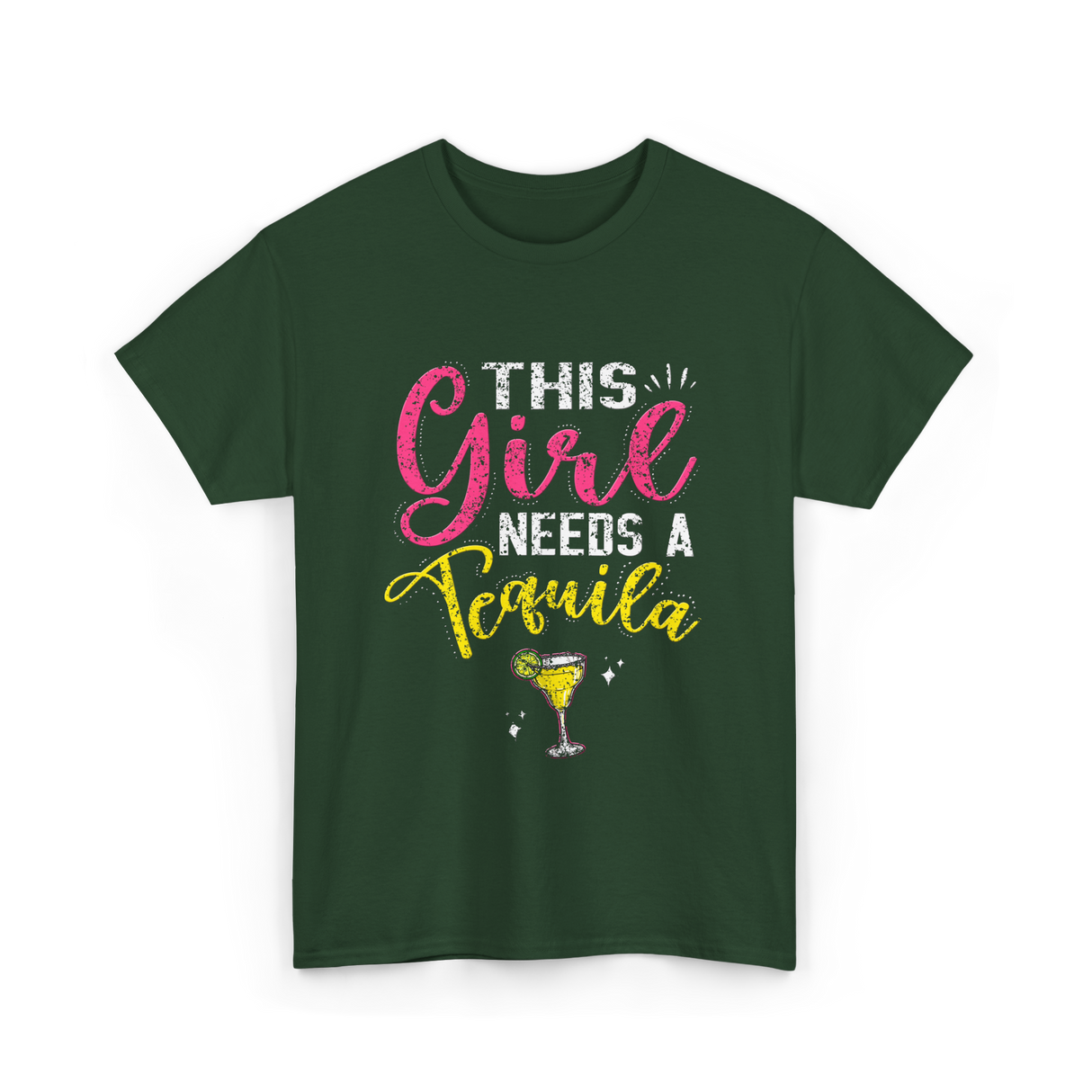 This Girl Needs Tequila Drink T-Shirt - Forest Green