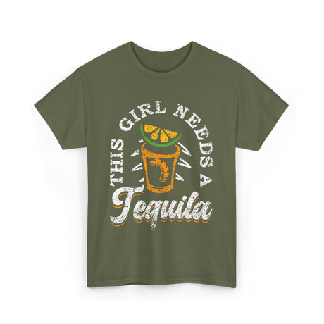 This Girl Needs Tequila Drink T-Shirt - Military Green